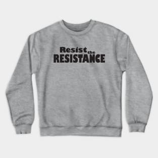 Resist the Resistance Crewneck Sweatshirt